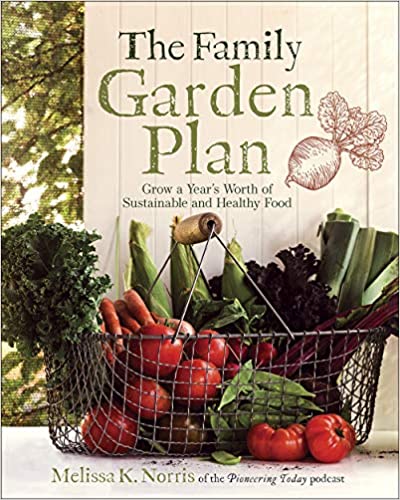 The Family Garden Plan: Cultiva el valor de un año de alimentos sostenibles y saludables